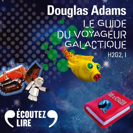 H2G2 (Tome 1) - Le Guide du voyageur galactique - Douglas Adams - Gallimard Audio