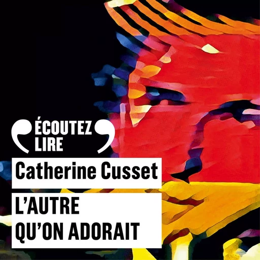 L'autre qu'on adorait - Catherine Cusset - Gallimard Audio