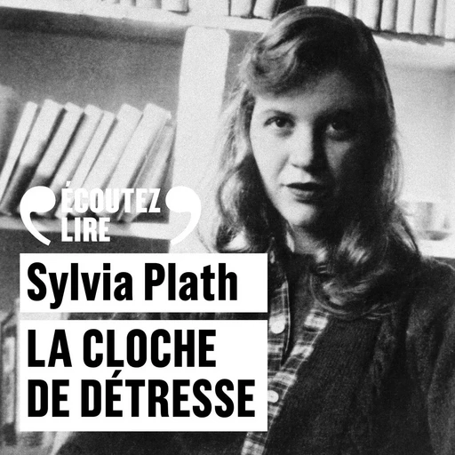 La cloche de détresse - Sylvia Plath - Gallimard Audio