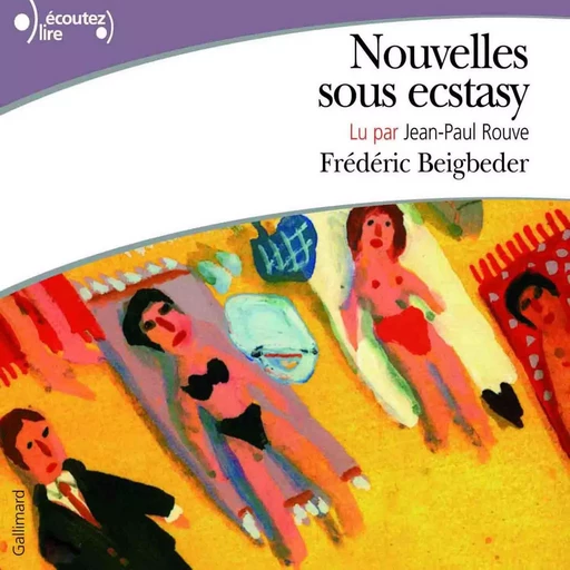 Nouvelles sous ecstasy - Frédéric Beigbeder - Gallimard Audio