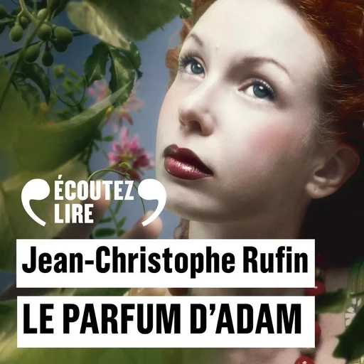 Le parfum d'Adam - Jean-Christophe Rufin - Gallimard Audio