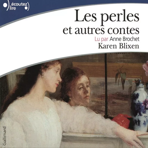 Les perles et autres contes - Karen Blixen - Gallimard Audio