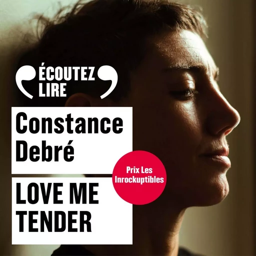 Love Me Tender - Constance Debré - Gallimard Audio