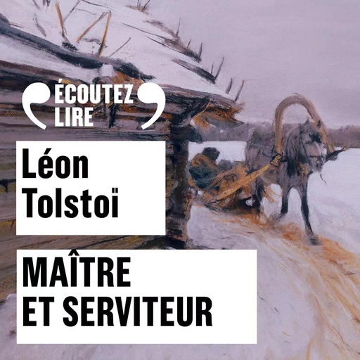 Maître et serviteur - Léon Tolstoï - Gallimard Audio