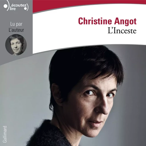 L'Inceste - Christine Angot - Gallimard Audio