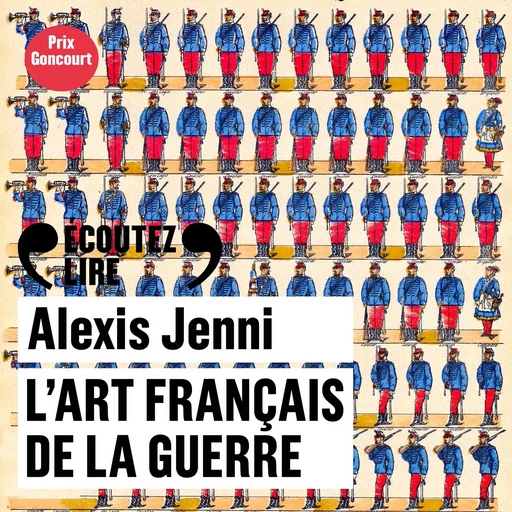 L'art français de la guerre - Alexis Jenni - Gallimard Audio