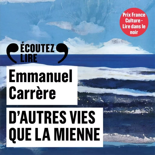 D'autres vies que la mienne - Emmanuel Carrère - Gallimard Audio