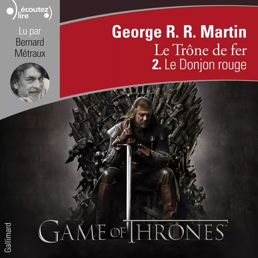 Le Trône de fer (Tome 2) - Le Donjon rouge - George R. R. Martin - Gallimard Audio