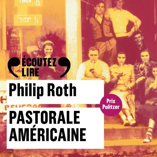 Pastorale américaine - Philip Roth - Gallimard Audio