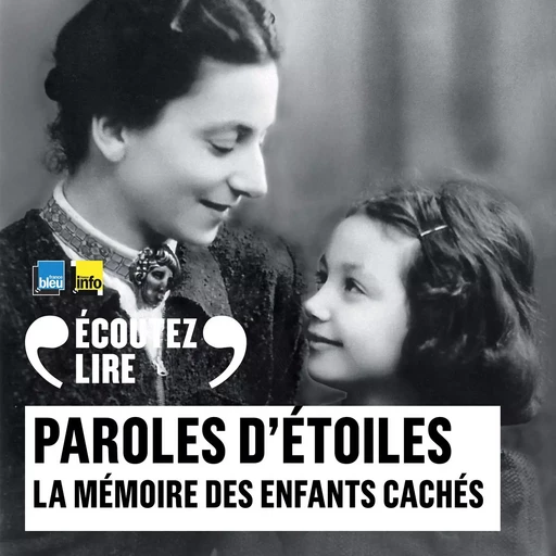 Paroles d'étoiles. La mémoire des enfants cachés (1939-1945) -  Collectif - Gallimard Audio