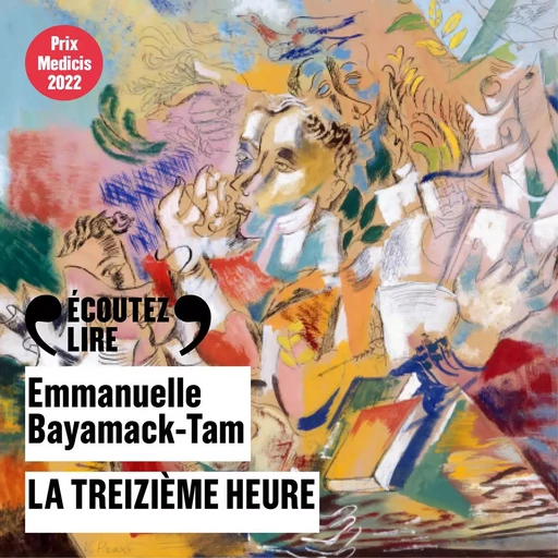 La treizième heure - Emmanuelle Bayamack-Tam - Gallimard Audio