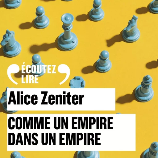 Comme un empire dans un empire - Alice Zeniter - Gallimard Audio