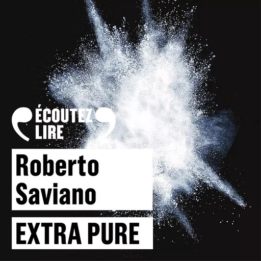 Extra pure - Roberto Saviano - Gallimard Audio