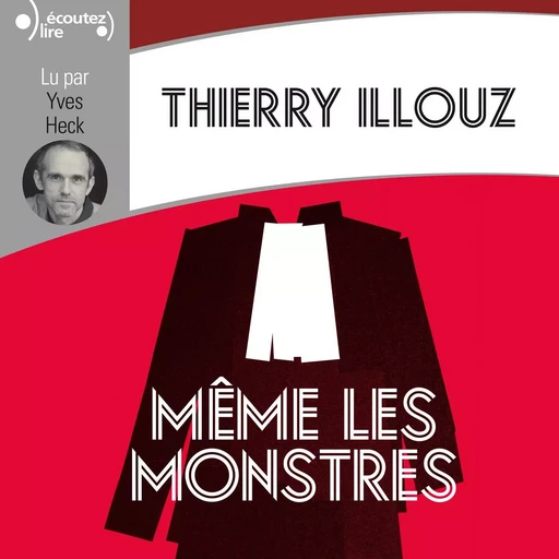 Même les monstres - Thierry Illouz - Gallimard Audio