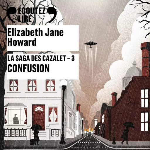 La saga des Cazalet (Tome 3) - Confusion - Elizabeth Jane Howard - Gallimard Audio