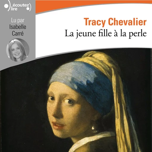 La jeune fille à la perle - Tracy Chevalier - Gallimard Audio