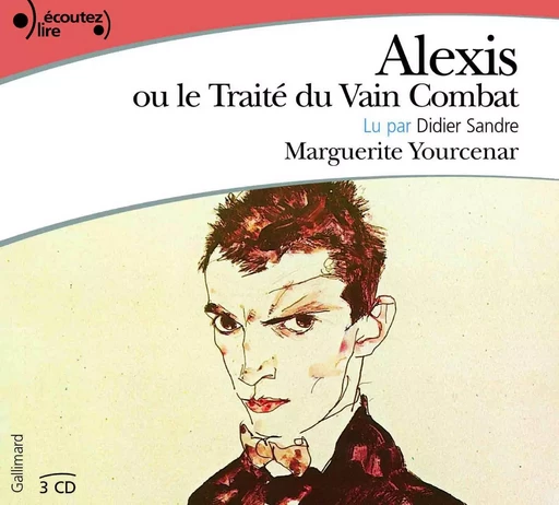 Alexis ou le Traité du Vain Combat - Marguerite Yourcenar - Gallimard Audio