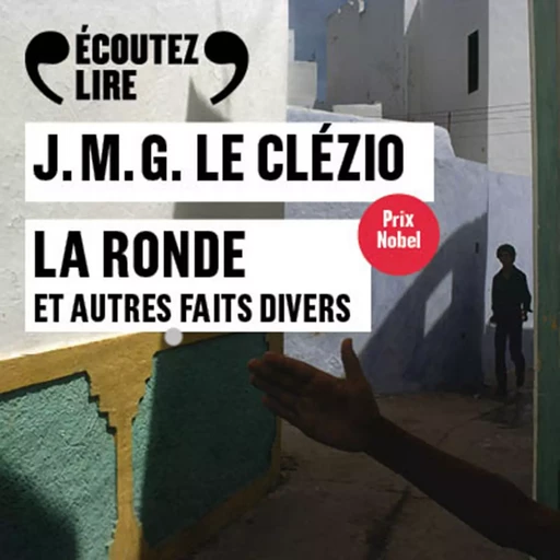 La ronde et autres faits divers - Jean-Marie Gustave Le Clézio - Gallimard Audio