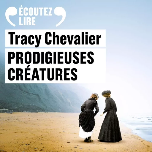 Prodigieuses créatures - Tracy Chevalier - Gallimard Audio