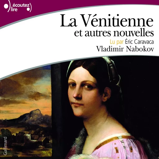 La Vénitienne et autres nouvelles - Vladimir Nabokov - Gallimard Audio