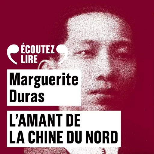 L'Amant de la Chine du Nord - Marguerite Duras - Gallimard Audio