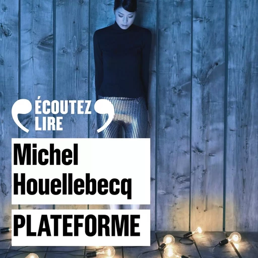 Plateforme - Michel Houellebecq - Gallimard Audio