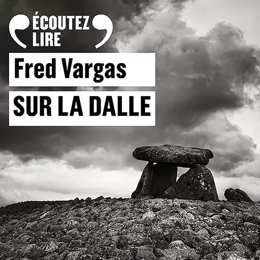 Sur la dalle - Fred Vargas - Gallimard Audio