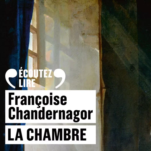 La chambre - Françoise Chandernagor - Gallimard Audio