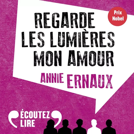 Regarde les lumières mon amour - Annie Ernaux - Gallimard Audio