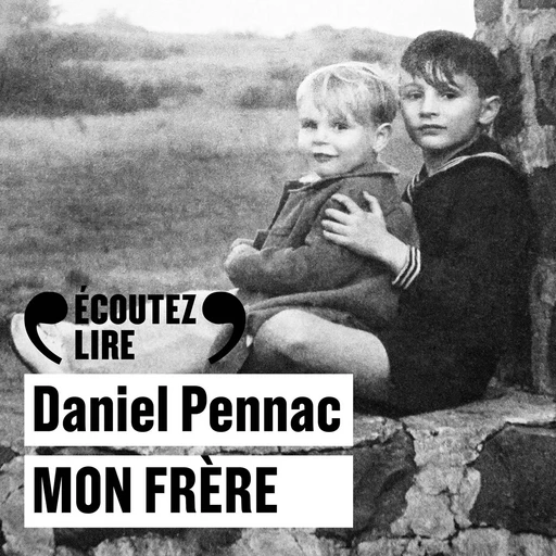 Mon frère - Daniel Pennac - Gallimard Audio