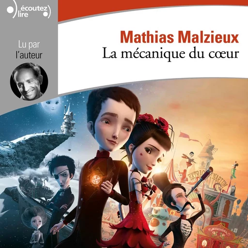 La mécanique du cœur - Mathias Malzieu - Gallimard Audio