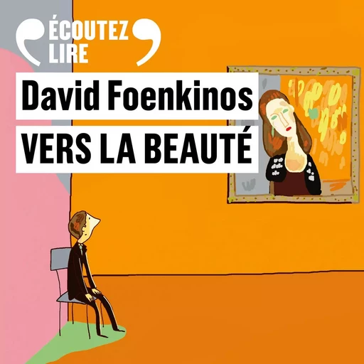 Vers la beauté - David Foenkinos - Gallimard Audio