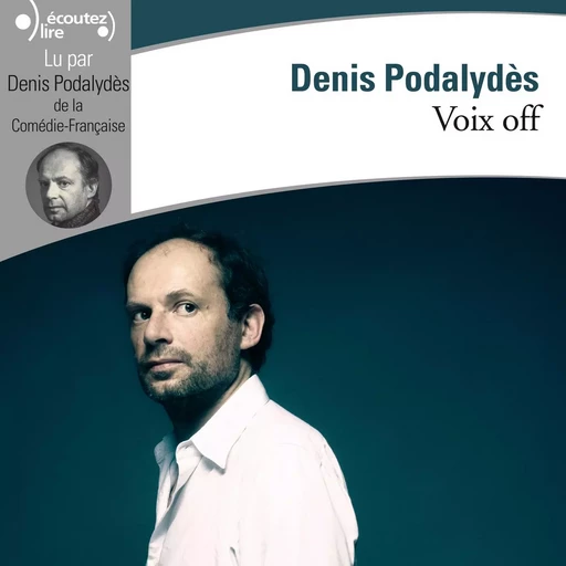 Voix off - Denis Podalydès - Gallimard Audio