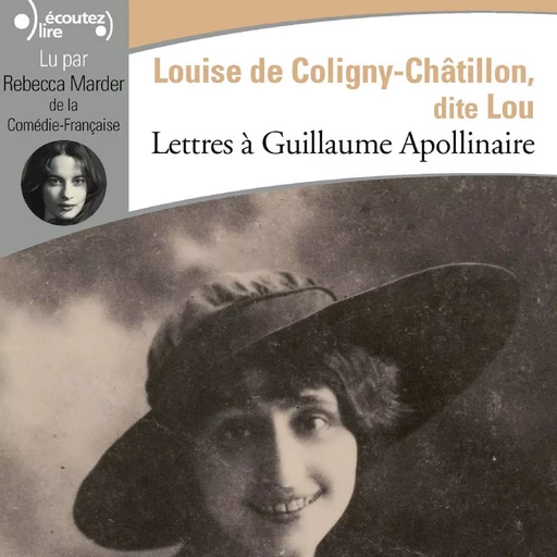 Lettres à Guillaume Apollinaire - Louise de Coligny-Châtillon - Gallimard Audio