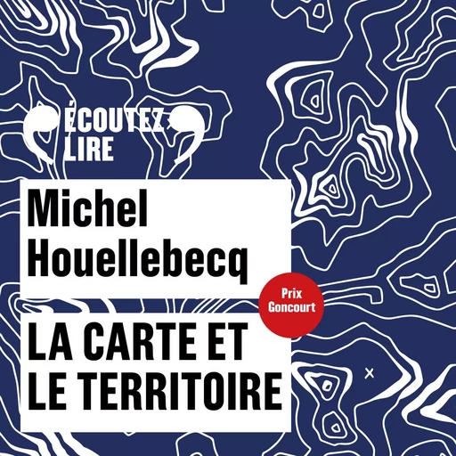 La carte et le territoire - Michel Houellebecq - Gallimard Audio