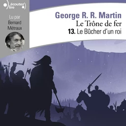 Le Trône de fer (Tome 13) - Le Bûcher d'un roi