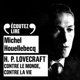 H.P. Lovecraft - Contre le monde, contre la vie