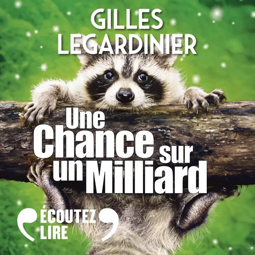 Une chance sur un milliard - Gilles LEGARDINIER - Gallimard Audio