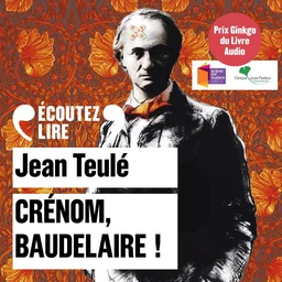 Crénom, Baudelaire !