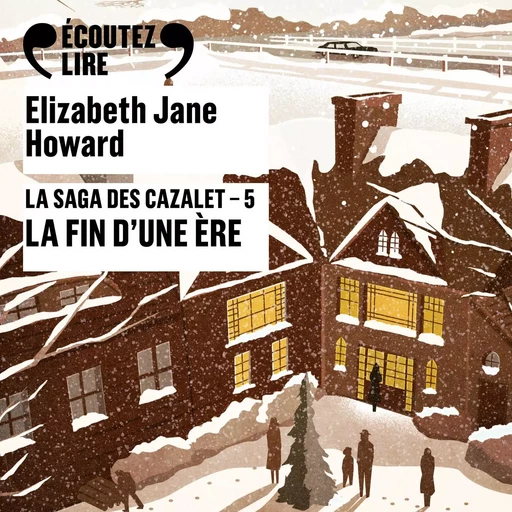 La saga des Cazalet (Tome 5) - La fin d'une ère - Elizabeth Jane Howard - Gallimard Audio