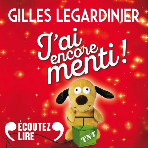 J'ai encore menti - Gilles LEGARDINIER - Gallimard Audio