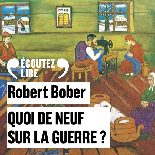 Quoi de neuf sur la guerre ? - Robert Bober - Gallimard Audio