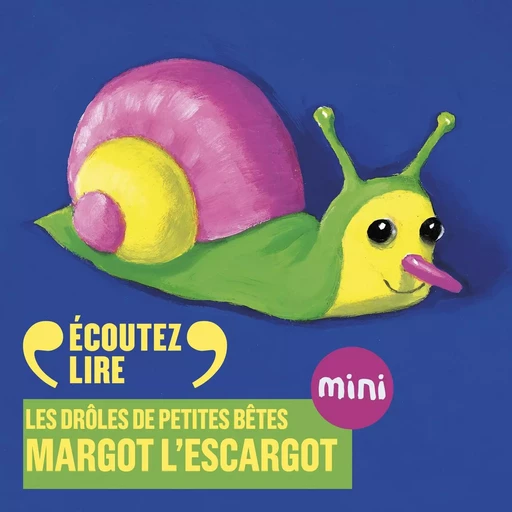 Margot l'escargot - Les Drôles de Petites Bêtes - Antoon Krings - Gallimard Jeunesse Audio