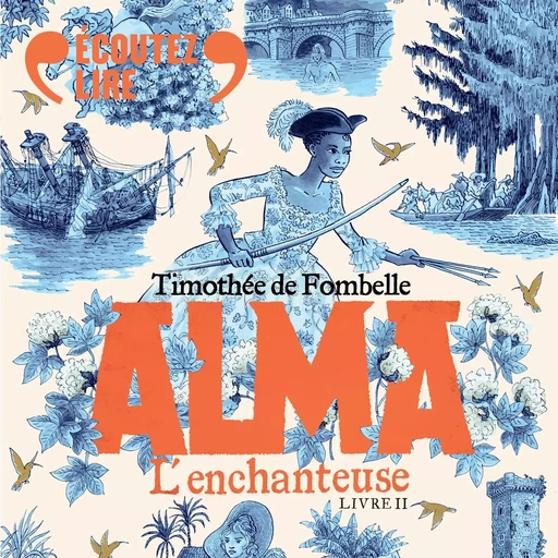 Alma (Tome 2) - L'enchanteuse - Timothée de Fombelle - Gallimard Jeunesse Audio