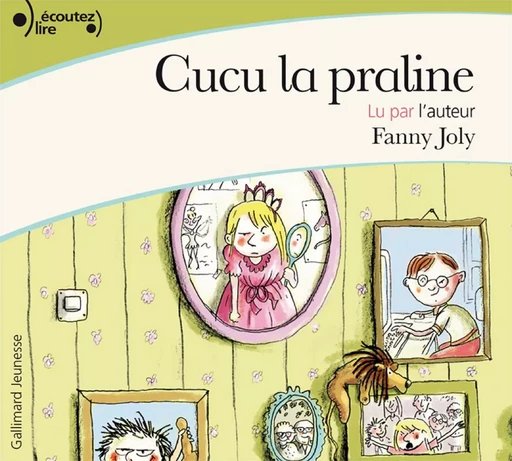 Cucu la praline (Tome 1) - Fanny Joly - Gallimard Jeunesse Audio