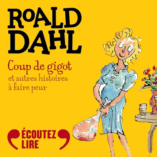 Coup de gigot et autres histoires à faire peur - Roald Dahl - Gallimard Jeunesse Audio