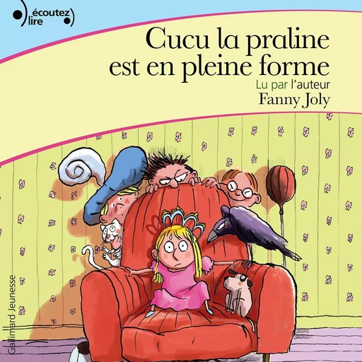 Cucu la praline (Tome 2) - Cucu la praline est en pleine forme - Fanny Joly - Gallimard Jeunesse Audio