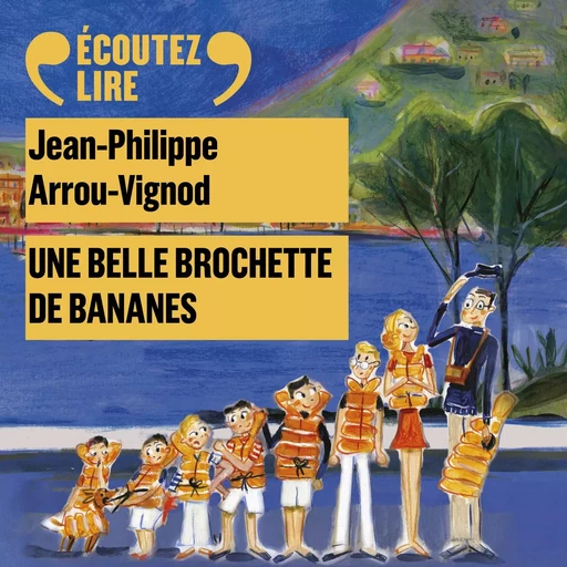 Histoires des Jean-Quelque-Chose (Tome 6) - Une belle brochette de bananes - Jean-Philippe Arrou-Vignod - Gallimard Jeunesse Audio