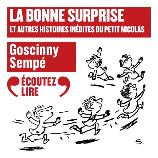 La bonne surprise et autres histoires inédites du Petit Nicolas - René Goscinny, Jean-Jacques Sempé - Gallimard Jeunesse Audio