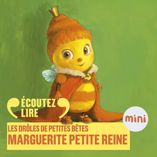 Marguerite petite reine - Les Drôles de Petites Bêtes - Antoon Krings - Gallimard Jeunesse Audio